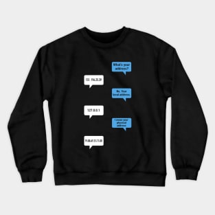 What Is Your Address Funny Networking Computer Crewneck Sweatshirt